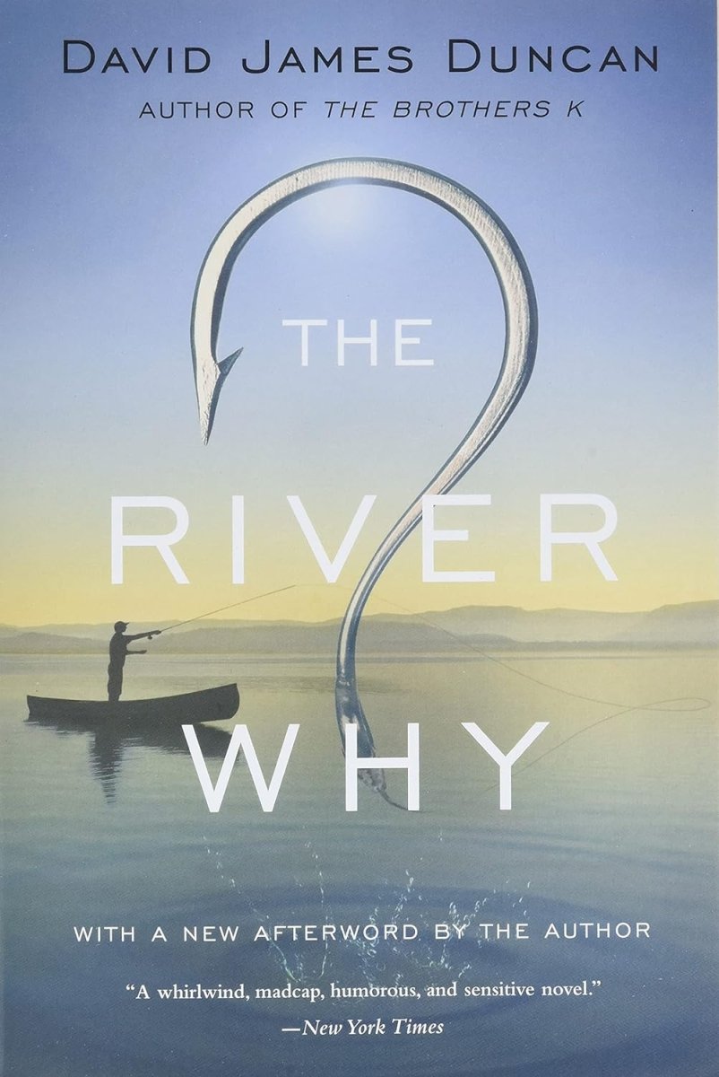 The River Why - David James Duncan (Softcover) - Spawn Fly Fish - Angler's Book Supply