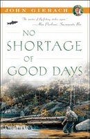 NO SHORTAGE OF GOOD DAYS - John Gierach (Softcover) - Spawn Fly Fish - Angler's Book Supply