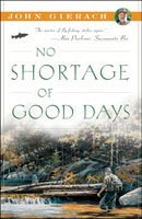 NO SHORTAGE OF GOOD DAYS - John Gierach (Softcover) - Spawn Fly Fish - Angler's Book Supply