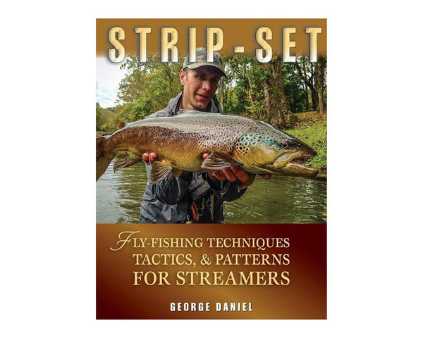 Strip-Set: Fly Fishing Techniques, Tactics & Patterns For Streamers - Spawn Fly Fish - Angler's Book Supply