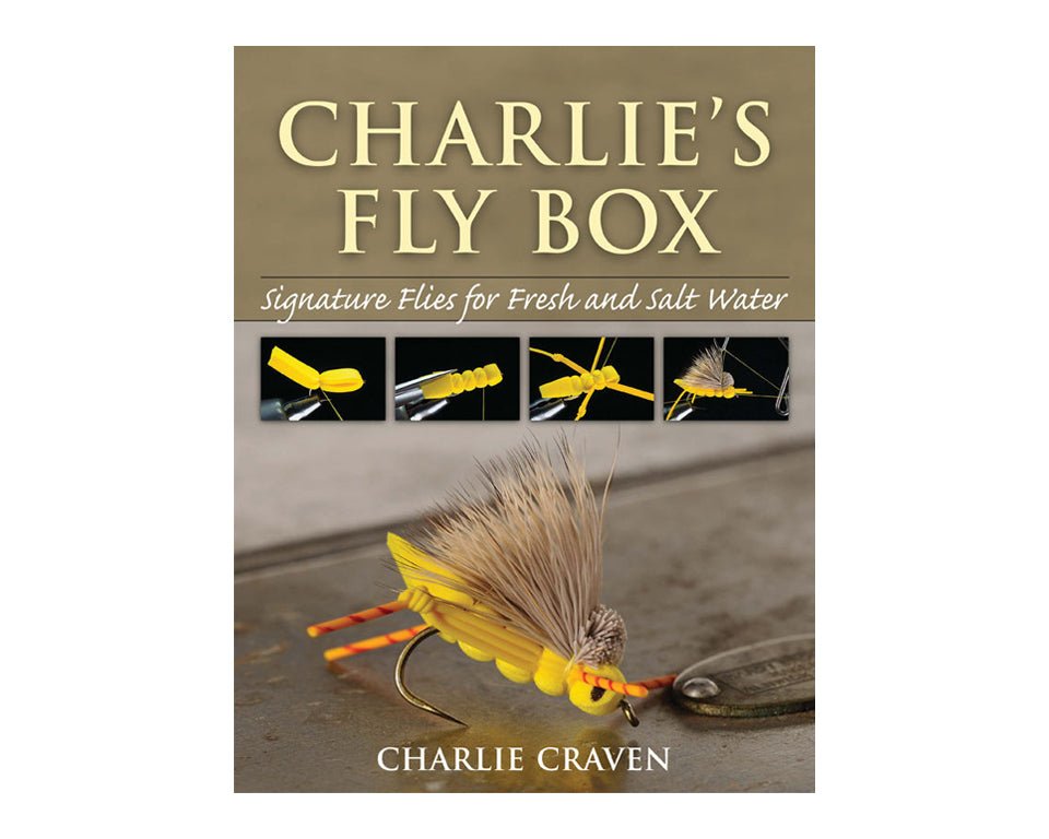 Charlie's Fly Box: Signature Flies for Fresh and Salt Water [Book]