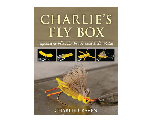 Charlie's Fly Box: Signature Flies For Fresh & Salt Water - Spawn Fly Fish - Books - Angler's Book Supply