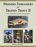 MODERN STREAMERS FOR TROPHY TROUT II: MORE TECHNIQUES, TACTICS, AND PATTERNS - Kelly Galloup (Hardcover)