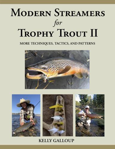 MODERN STREAMERS FOR TROPHY TROUT II: MORE TECHNIQUES, TACTICS, AND PATTERNS - Kelly Galloup (Hardcover) - Spawn Fly Fish - Angler's Book Supply