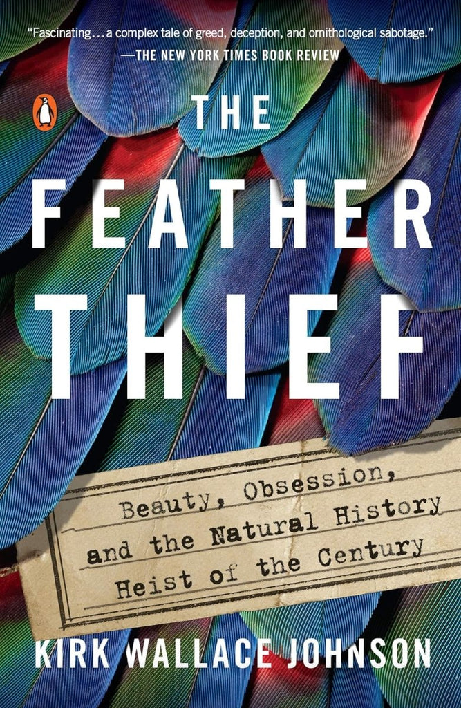 The Feather Thief: Beauty, Obsession, and the Natural History Heist of the Century - Kirk Wallace Johnson (Softcover) - Spawn Fly Fish - Angler's Book Supply