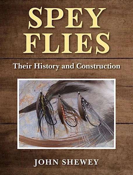 Spy Flies Their History and Construction - John Shewey - Spawn Fly Fish - Angler's Book Supply