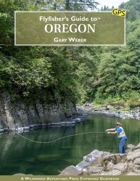 Flyfisher's Guide to Oregon - Gary Weber (Softcover) - Spawn Fly Fish - Angler's Book Supply